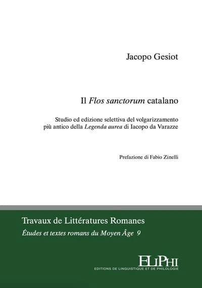 Il "Flos sanctorum" catalano : studio ed edizione selettiva del volgarizzamento più antico della "Legenda aurea" di Iacopo da Varazze