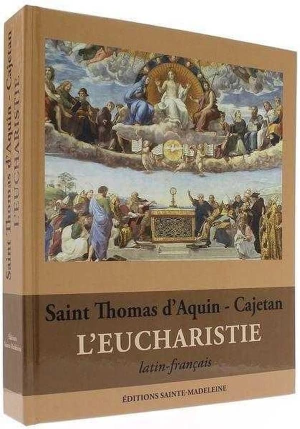 L'Eucharistie (Éd. latin-français) saint Thomas d'Aquin, Cajetan ; introduction du R. P. Philippe-Marie Margelidon,... ; traduction [du latin] de fr. André Aniorté,... ; notes des fr. A. Aniorté,... et Ph.-M. Margelidon,...