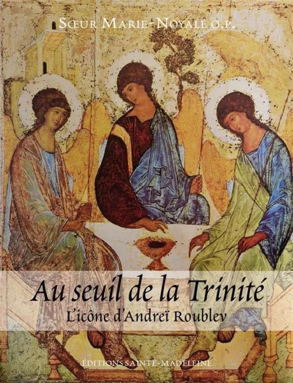 Au seuil de la Trinité : l'icône d'Andreï Roublev