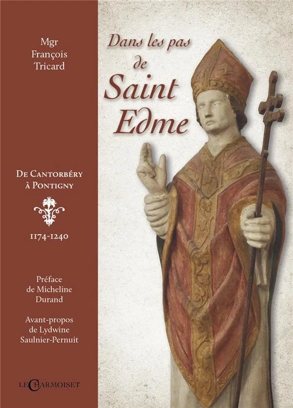 Dans les pas de saint Edme : de Cantorbéry à Pontigny, 1174-1240