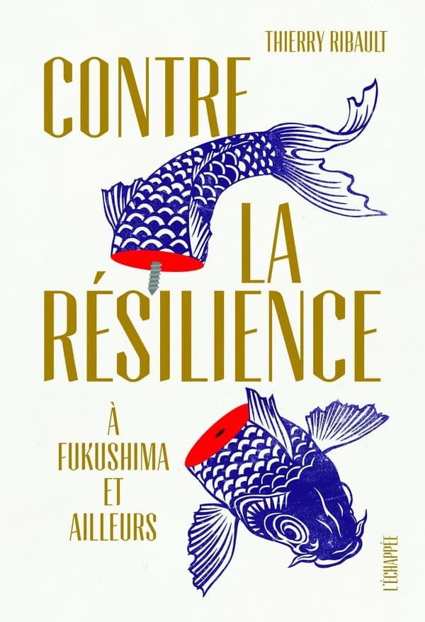 Contre la résilience : À Fukushima et ailleurs