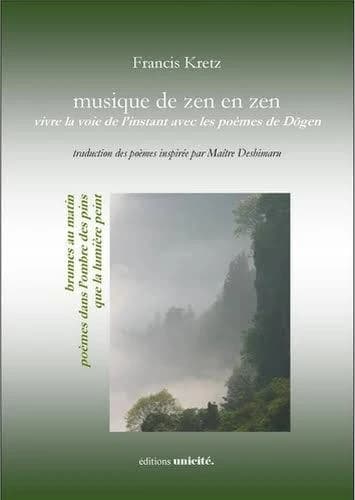 Musique de zen en zen : vivre la voie de l'instant avec les poèmes de Dōgen