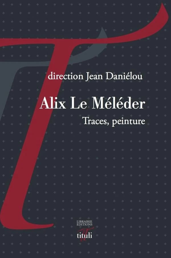 Alix Le Méléder : traces, peinture
