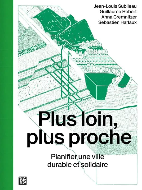 Plus loin, plus proche : planifier une ville durable et solidaire