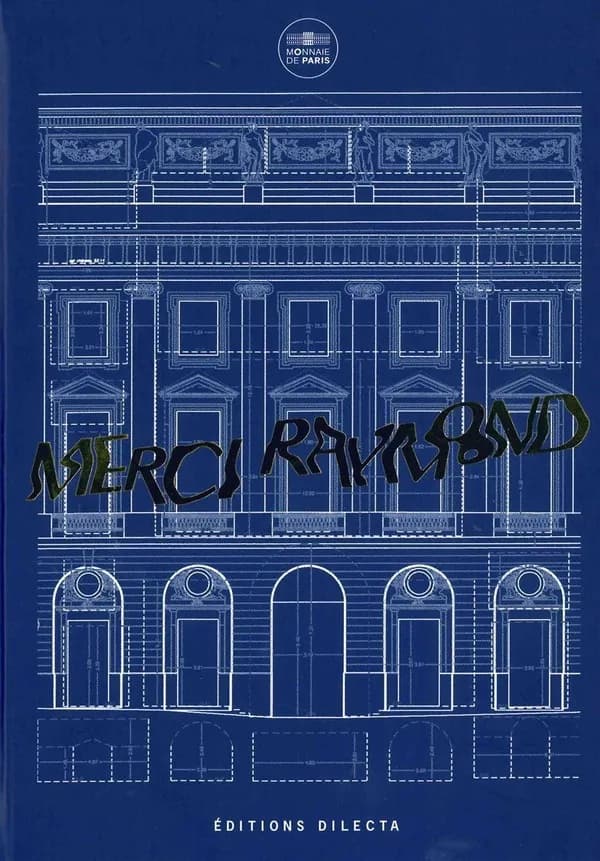 Merci Raymond par Bertrand Lavier : [exposition, Paris, Monnaie de Paris, 27 mai-17 juillet 2016]