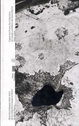 Ni cygne ni lune : oeuvres tchèques 1950-2014 de la collection Claude et Henri de Saint Pierre : [exposition, Paris, Centre Pompidou, 7 octobre 2020-1er février 2021]