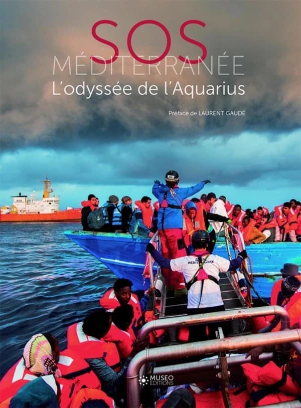 SOS Méditerranée : L'odyssée de l'Aquarius. Préface de Laurent Gaudé