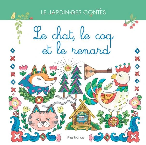 Le chat, le coq et le renard : d'après un conte russe