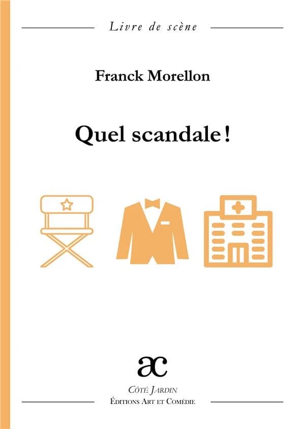 Quel scandale ! : comédie en deux actes