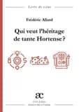 Qui veut l'héritage de tante Hortense ? : comédie policière en deux actes