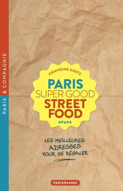 Paris, super good street food : les meilleures adresses pour se régaler