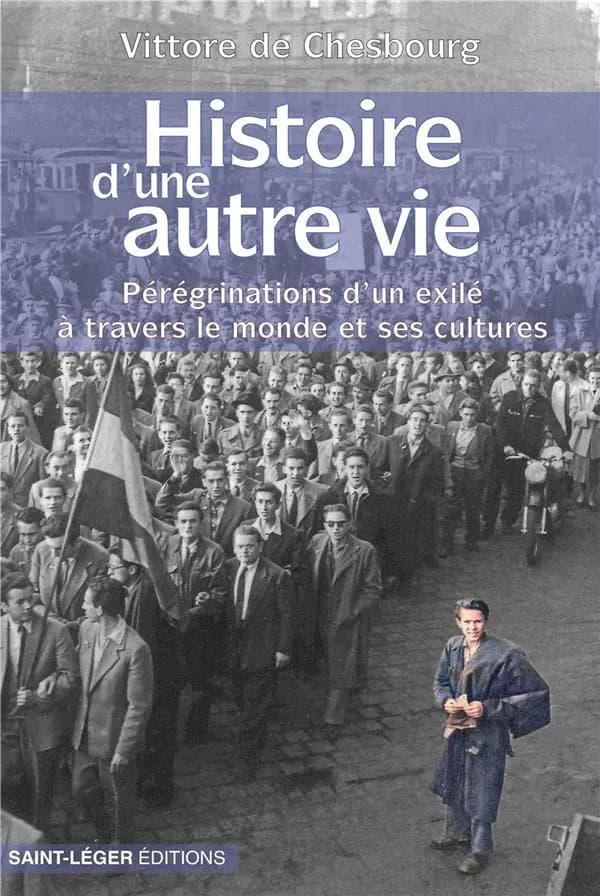Histoire d'une autre vie ; pérégrinations d'un exilé à travers le monde et ses cultures