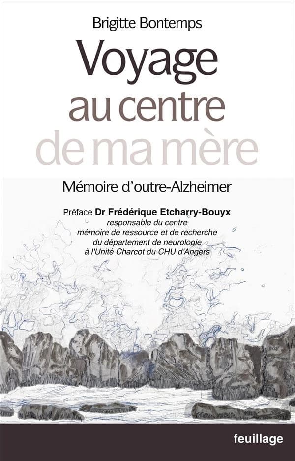 Voyage au centre de ma mère : mémoire d'outre-Alzheimer
