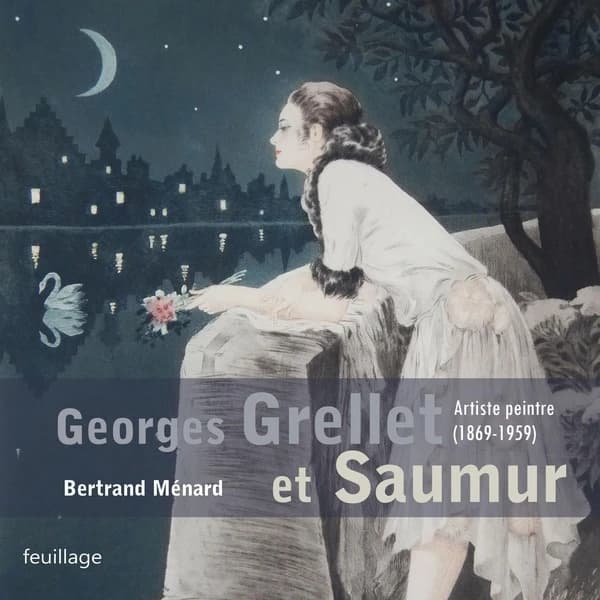 Georges Grellet et Saumur : Artiste peintre (1869-1959)