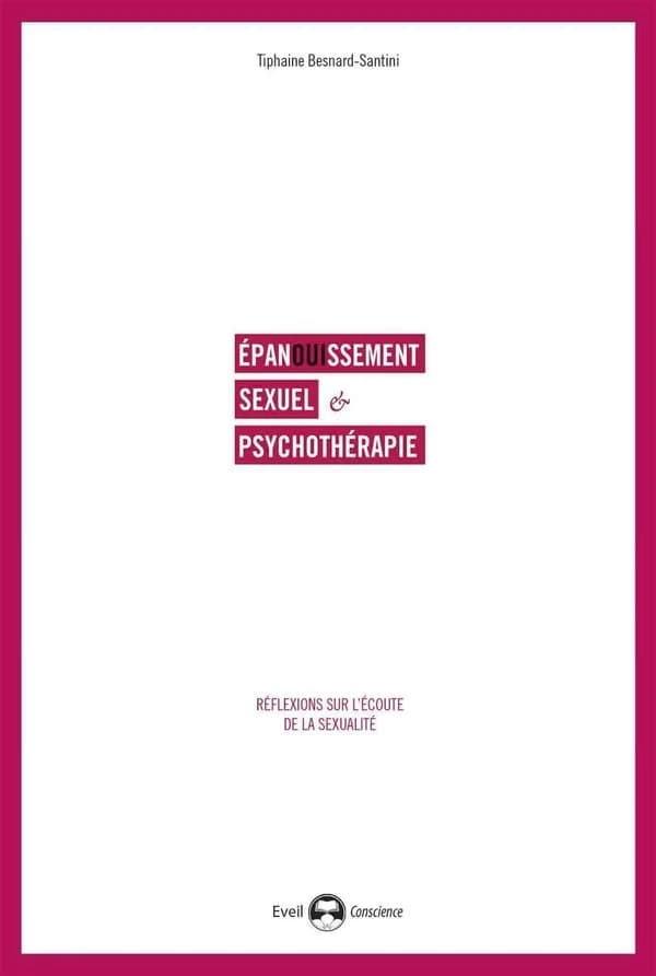 Épanouissement sexuel et psychothérapie : réflexions sur l'écoute de la sexualité