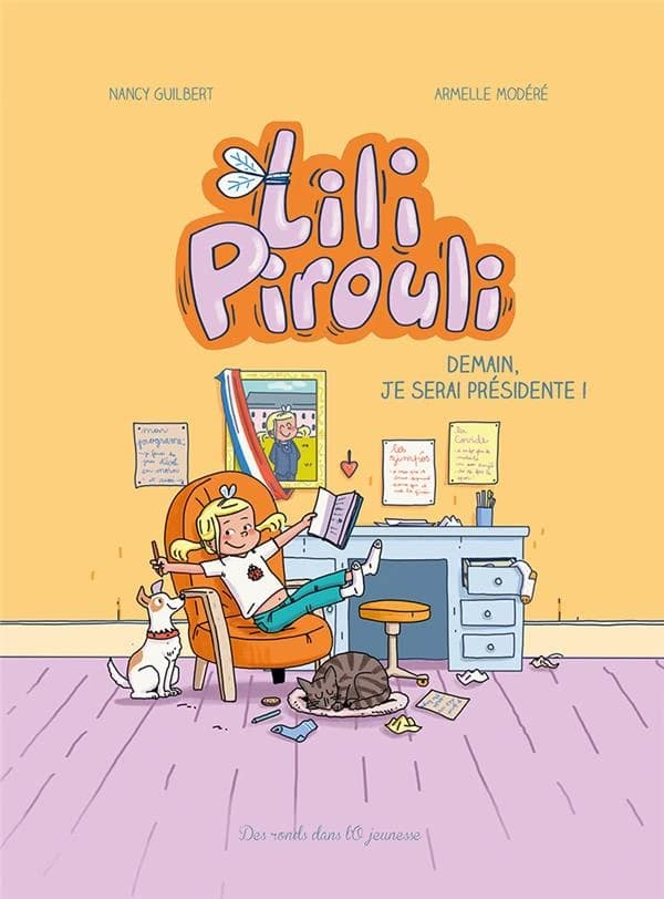Lili Pirouli Tome 2 : demain je serai présidente