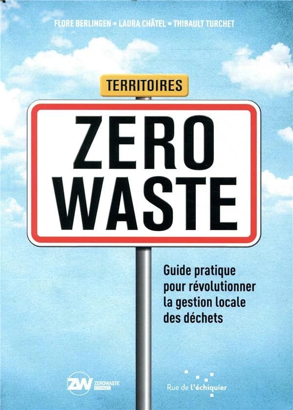 Territoires zéro waste : guide pratique pour révolutionner la gestion locale des déchets