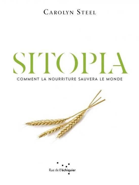 Sitopia : comment la nourriture sauvera le monde