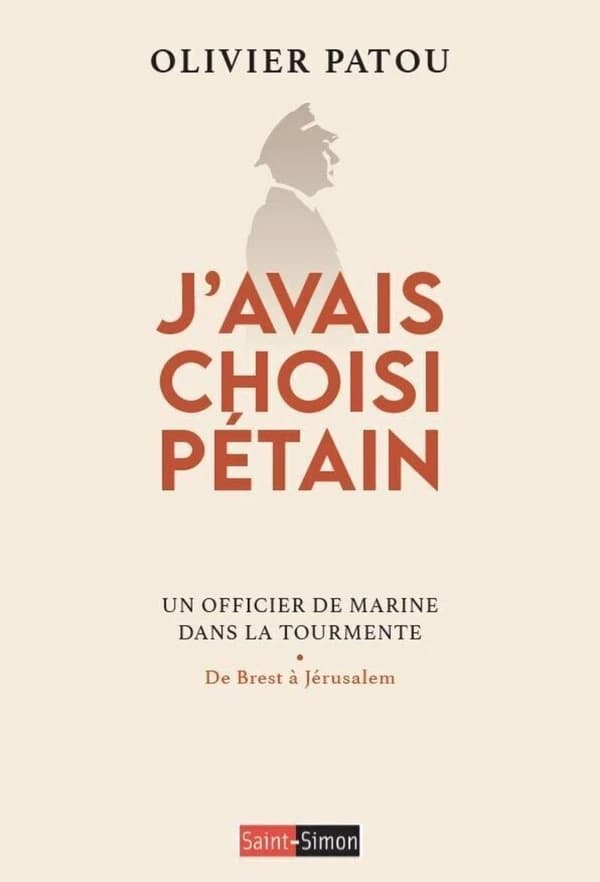 J'avais choisi Pétain : un officier de marine dans la tourmente de Brest à Jérusalem