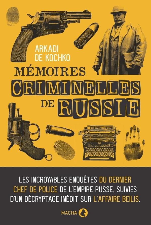 Détective du tsar : les incroyables enquêtes du dernier chef de la police judiciaire de l'empire russe