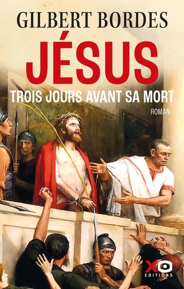 Jésus : trois jours avant sa mort : roman