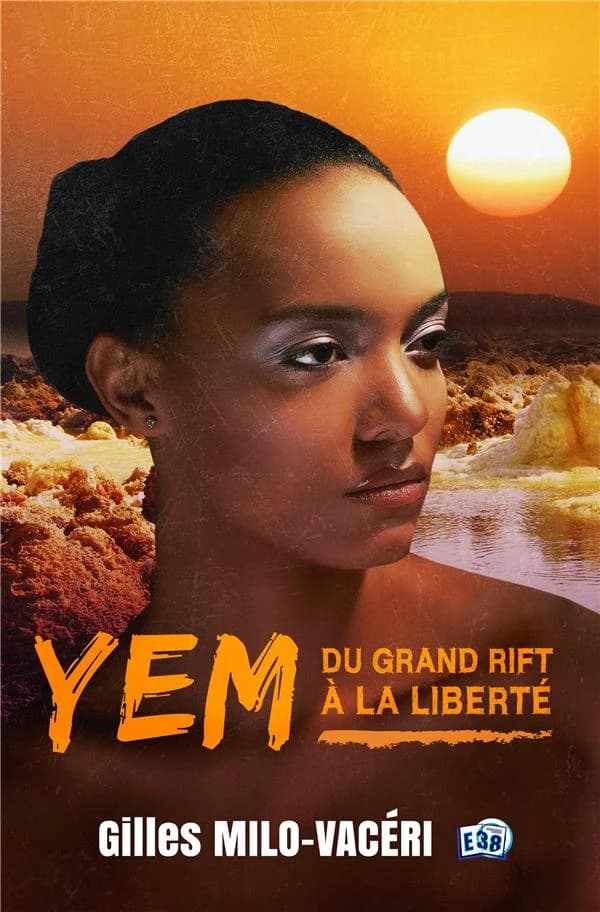 Yem : roman : du Grand Rift à la liberté