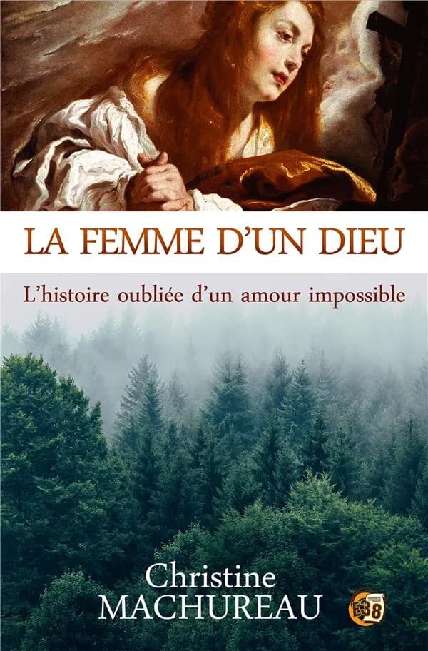 La femme d'un dieu : l'histoire oubliée d'un amour impossible : roman