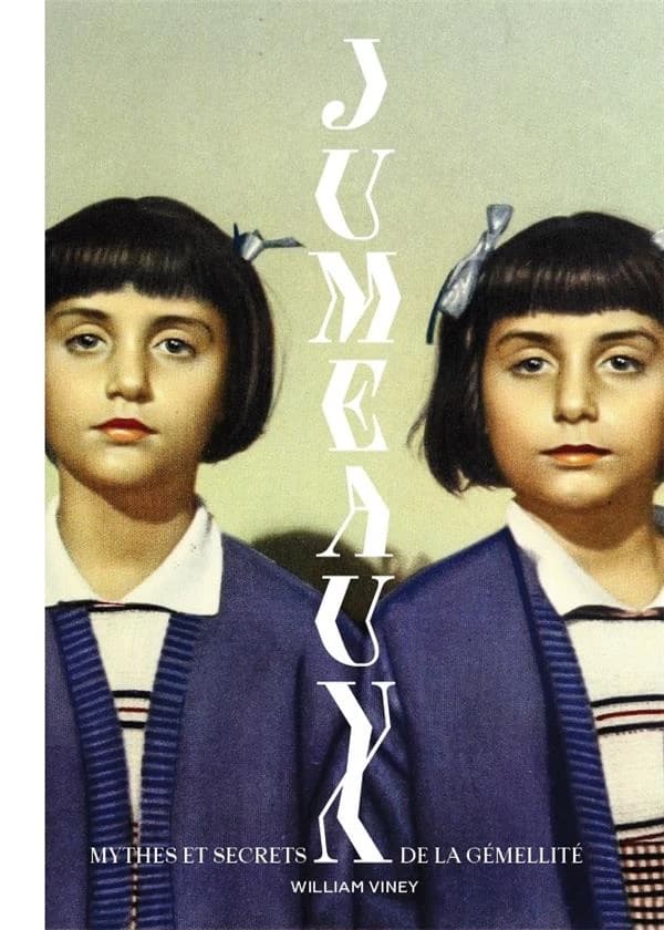 Jumeaux : mythes et secrets de la gémellité