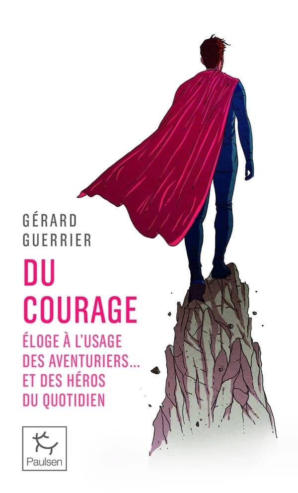 Du courage : éloge à l'usage des aventuriers et des héros du quotidien