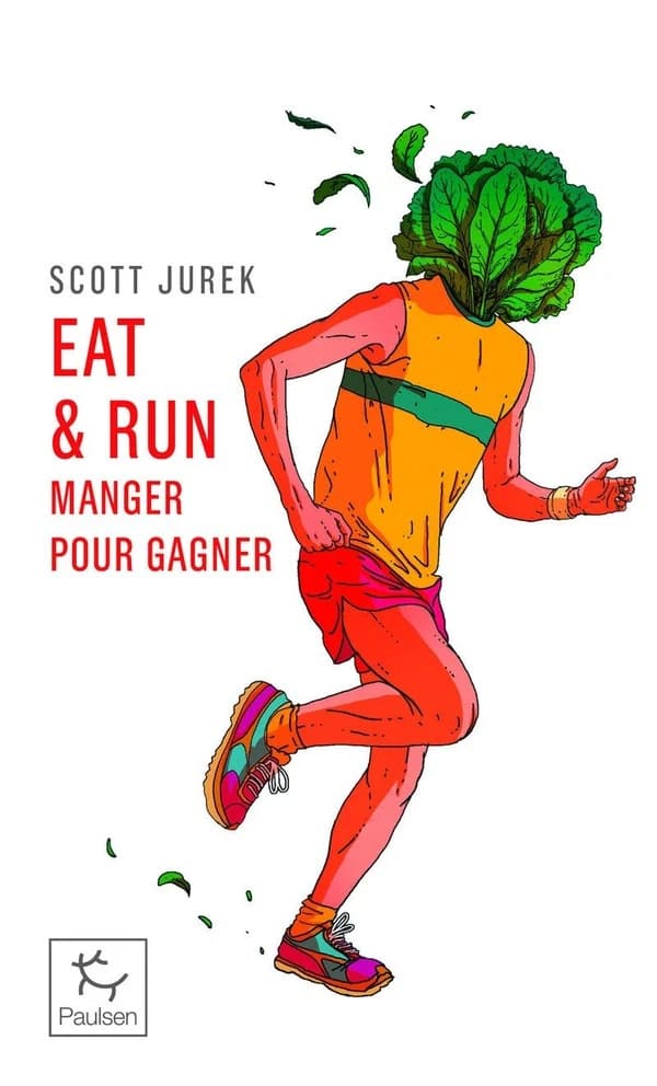 Eat & run : mon improbable ascension jusqu'au sommet de l'ultramarathon