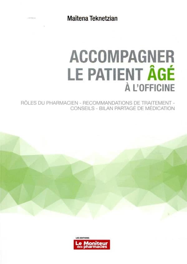 Accompagner le patient âgé à l'officine : rôles du pharmacien, recommandations de traitement, conseils, bilan partagé de médication