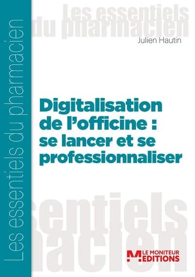 Digitalisation de l'officine : se lancer et se professionnaliser