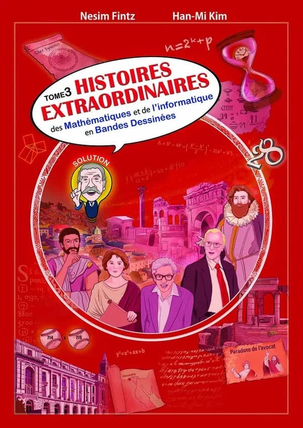 Histoires extraordinaires des mathématiques et de l'informatique en bandes dessinées. Tome 3
