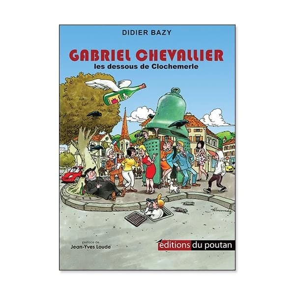 Gabriel Chevallier : les dessous de "Clochemerle"