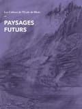 LES CAHIERS DE L'ECOLE DE BLOIS : paysages futurs Tome 21