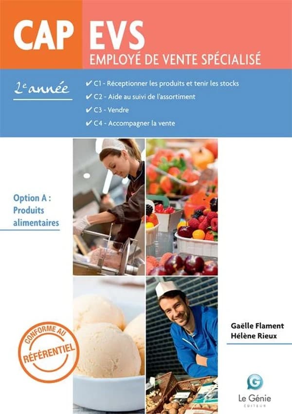 Employé de vente spécialisé ; CAP EVS ; C1, C2, C3, C4 ; option A : produits alimentaires ; 2e année (édition 2016)