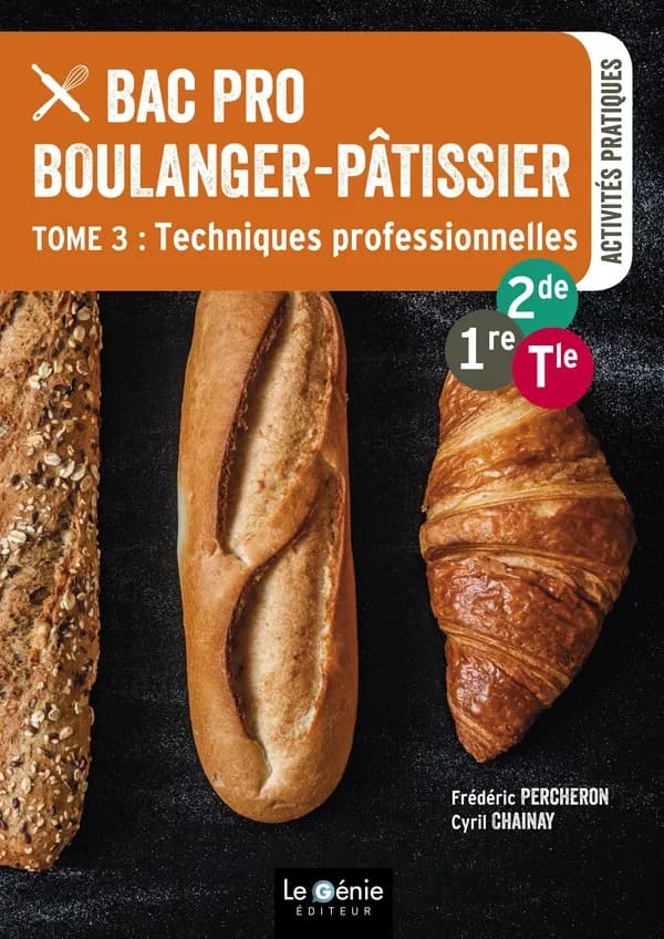 Bac pro boulanger-pâtissier. Tome 3, Techniques professionnelles : 2nde, 1re, terminale : activités pratiques