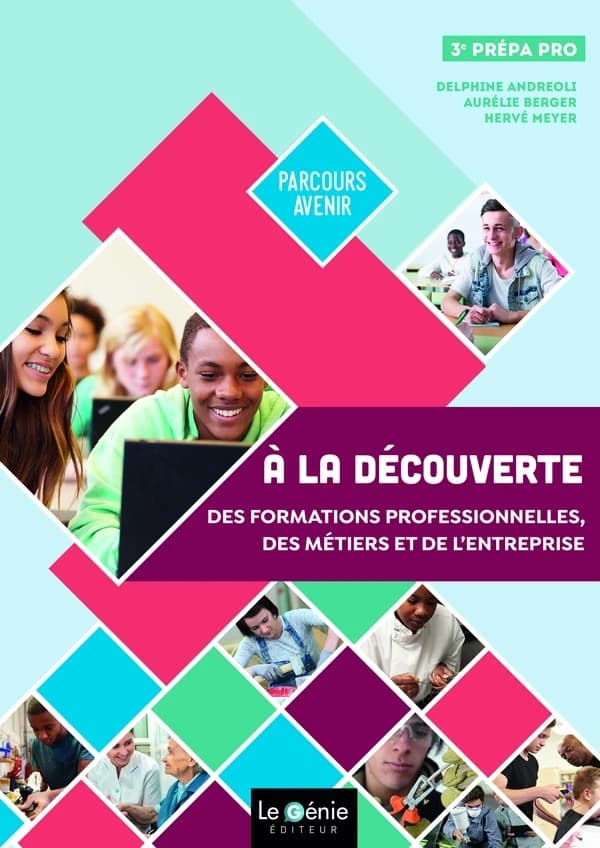 à la découverte des formations professionnelles, des métiers et de l'entreprise (édition 2018)