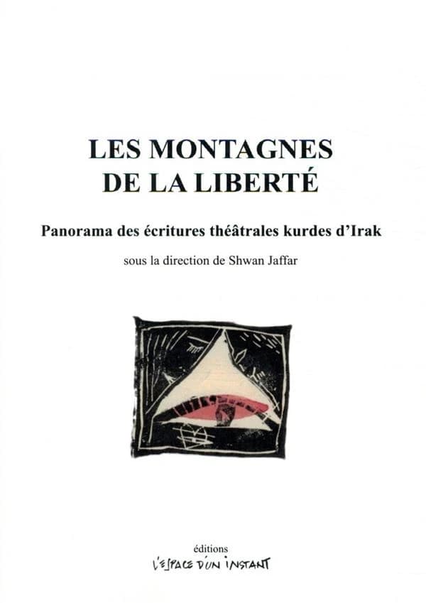 Les montagnes de la liberté : panorama des écritures théâtrales kurdes d'Irak