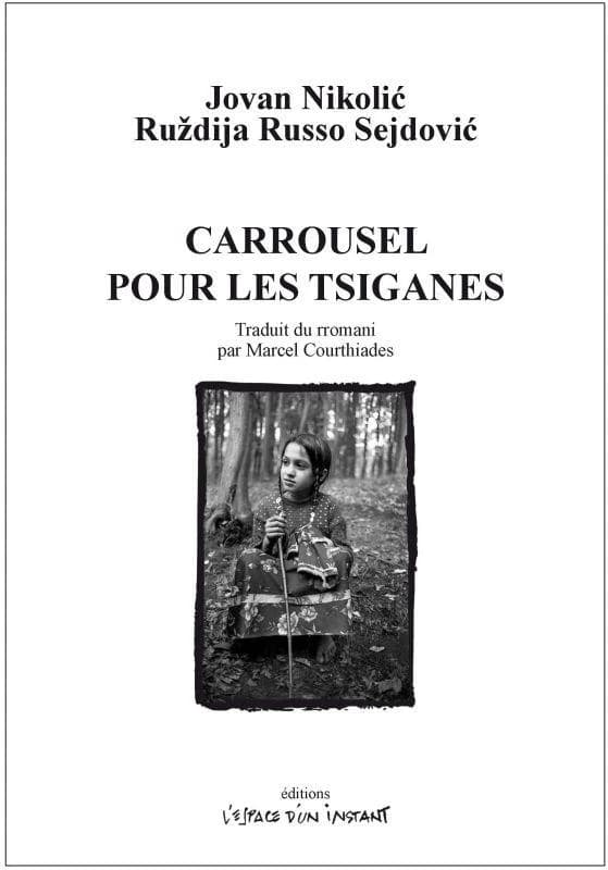 Carrousel pour les Tsiganes : Kosovo mon amour...