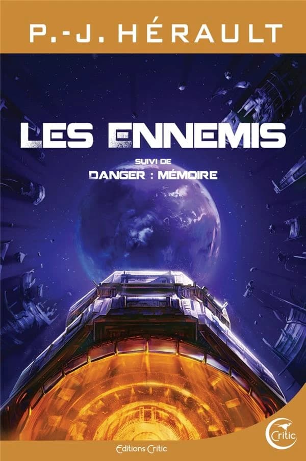 Les ennemis ; suivi de Danger : mémoire (Version revue et corrigée) P.-J. Hérault