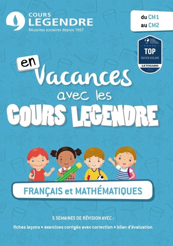 En vacances avec les cours Legendre : français et mathématiques ; du CM1 au CM2