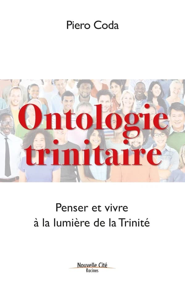 Ontologie trinitaire : penser et vivre à la lumière de la Trinité
