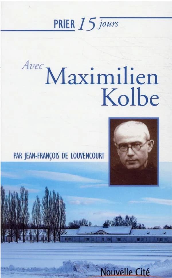 Prier 15 jours avec... t.47 : Maximilien Kolbe