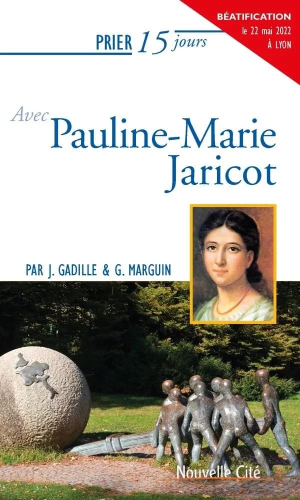 Prier 15 jours avec... Tome 82 : Pauline-Marie Jaricot