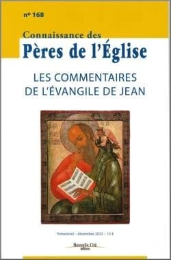 Connaissance des Pères de l'Eglise n.168 : les commentaires de l'Evangile de Jean