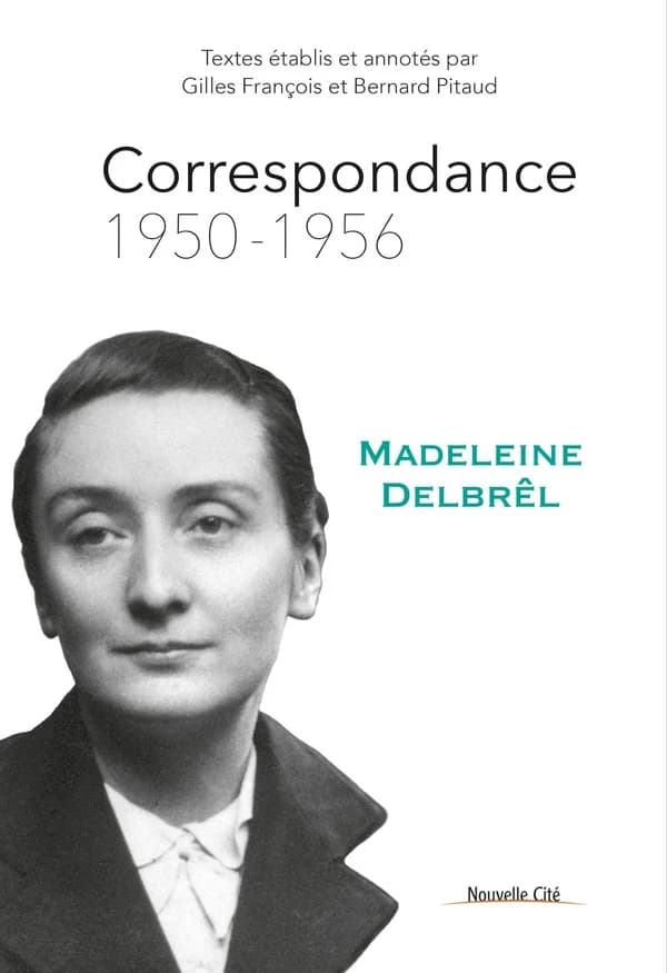 Correspondance de Madeleine Delbrêl. Volume 2, 1950-1956
