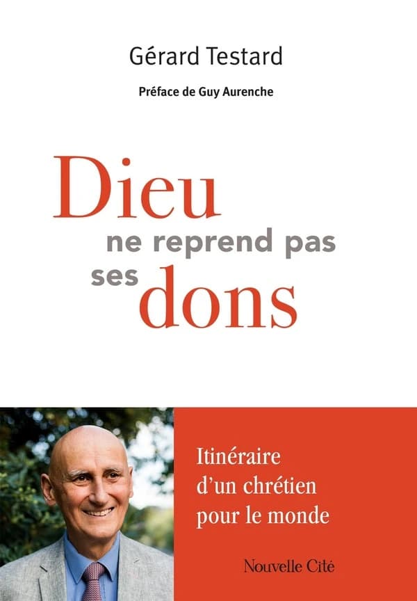 Dieu ne reprend pas ses dons : Itinéraire d'un chrétien pour le monde