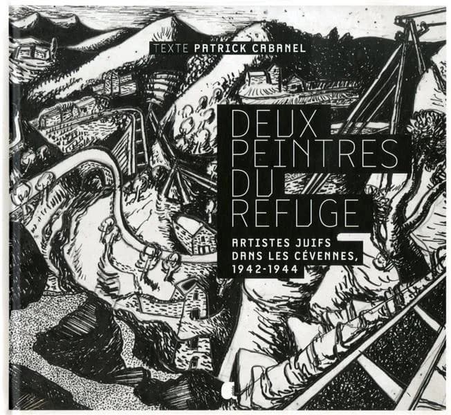 Deux peintres du refuge : artistes juifs dans les Cévennes, 1942-1944