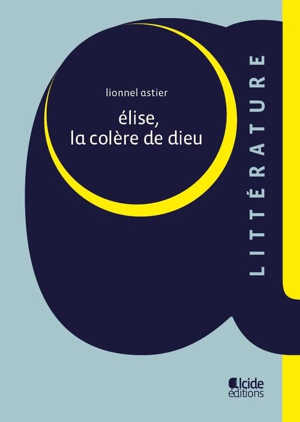Elise, la colère de dieu